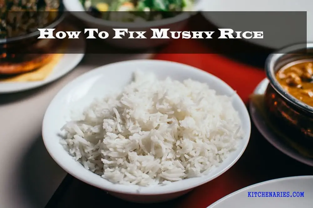 How To Fix Mushy Rice - Know Perfect Cooking