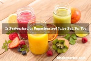 Is Pasteurized or Unpasteurized Juice Bad For You